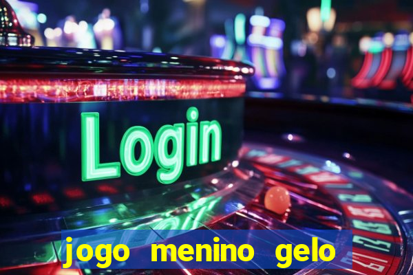 jogo menino gelo menina lava